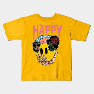 Always Make You Happy Kids T-Shirt